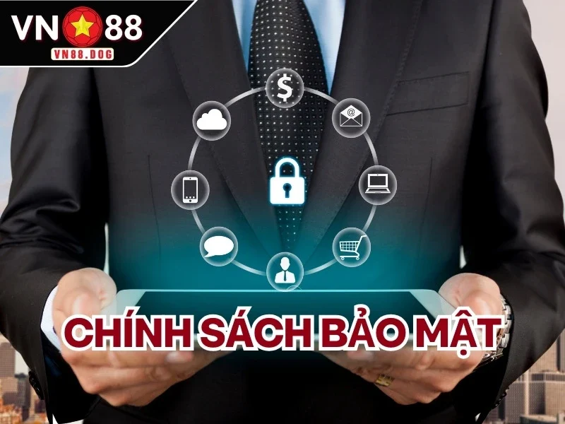 Yếu tố cần trong chính sách là phải an toàn và cam kết bảo mật